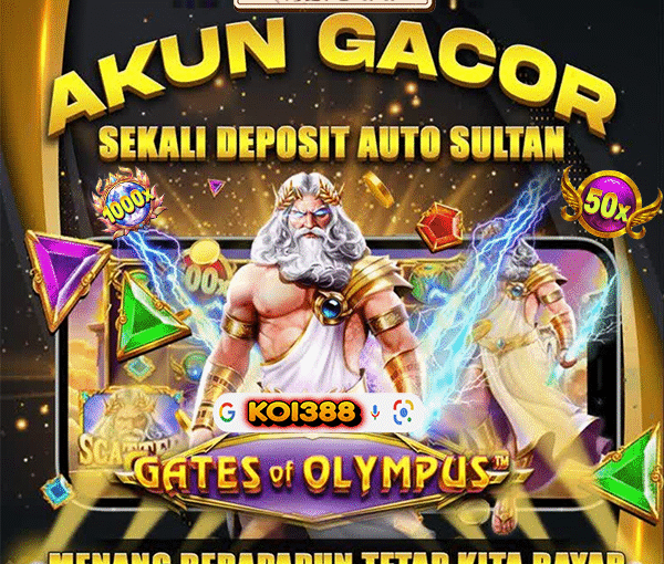 KOI388: Akun Gacor Menang Berapapun Tetap Di Bayar!